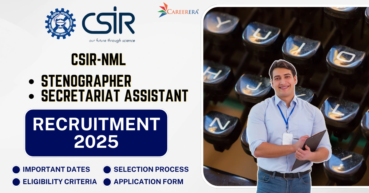 CSIR-NML Stenographer and Secretariat Assistant Recruitment